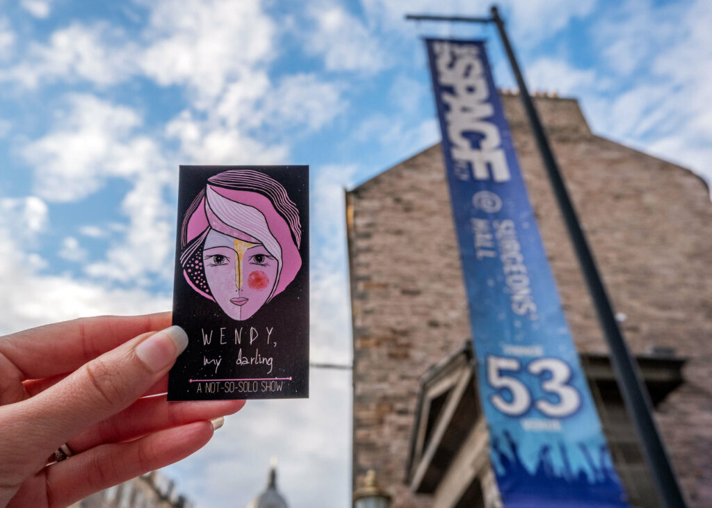 Wendy, My Darling production card outside theSpace @ Surgeons' Hall, Edinburgh Fringe