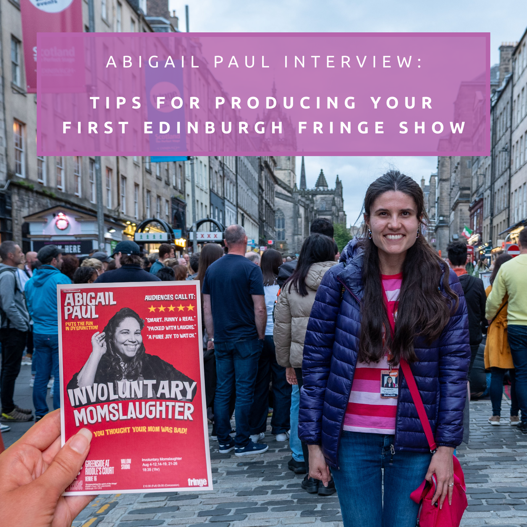 Abigail Paul Interview: Tips for producing your first Edinburgh Fringe show