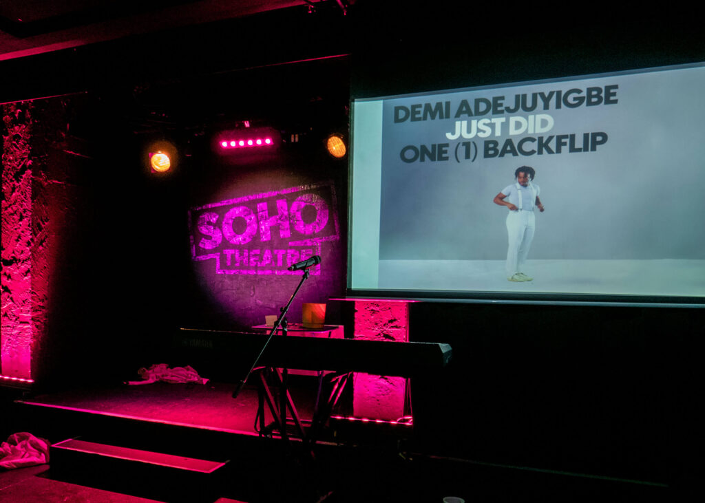 Demi Adejuyigbe is Going To Do One (1) Backflip set at Soho Theatre